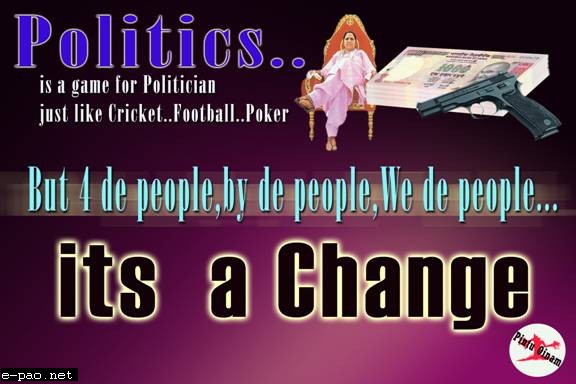 Politics its a game for Politician : Its a change for People .. 