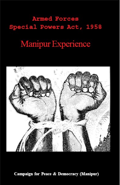 Armed Forces Special Powers Act, 1958 - Manipur Experience