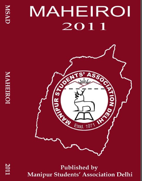 Maheiroi 2011 - An Annual Magazine of Manipur Students' Association Delhi