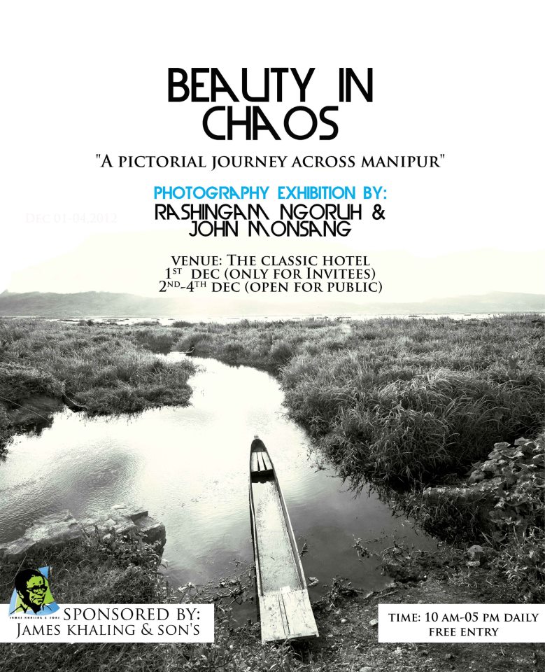 Beauty in Chaos :: Photo Exhibition by Rashingam Ngoruh and John Monsang